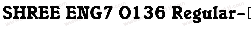 SHREE ENG7 0136 Regular字体转换